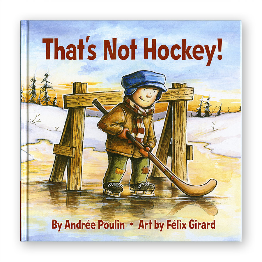 That’s Not Hockey!/ Ce n’est pas comme ça qu’on joue au hockey!